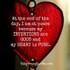 If your intentions are good & heart is pure - Enlightening Quotes