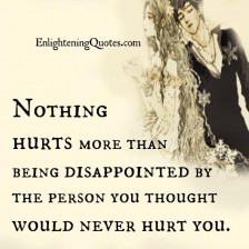 The person you thought would never hurt you - Enlightening Quotes