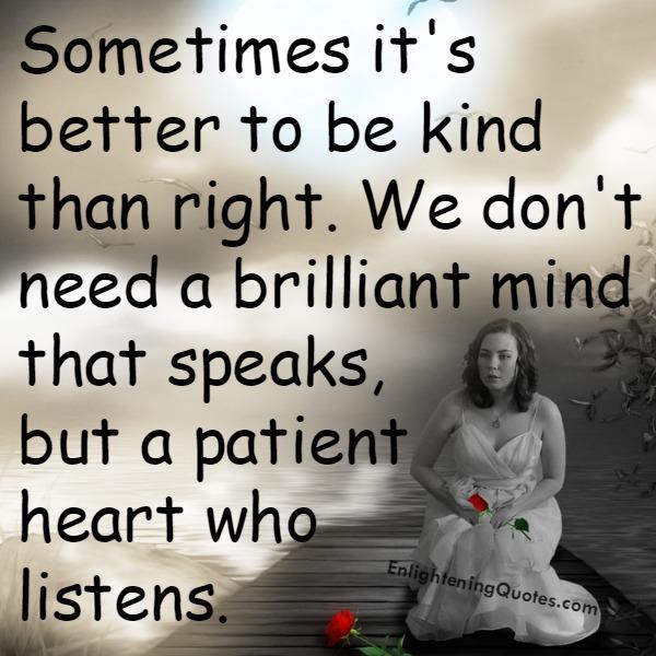 We need a patient heart who listens - Enlightening Quotes